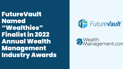 FutureVault Named Wealthies Finalist in 2022 Wealth Management Industry Awards