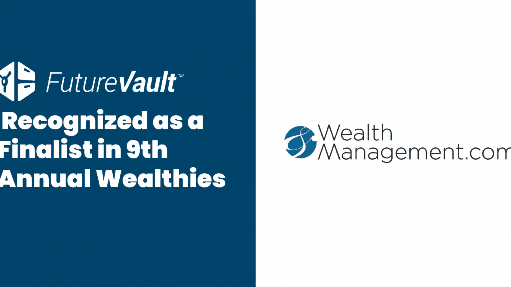 9th Annual Wealthies - FutureVault Recognized as a Finalist for Second Year in a Row