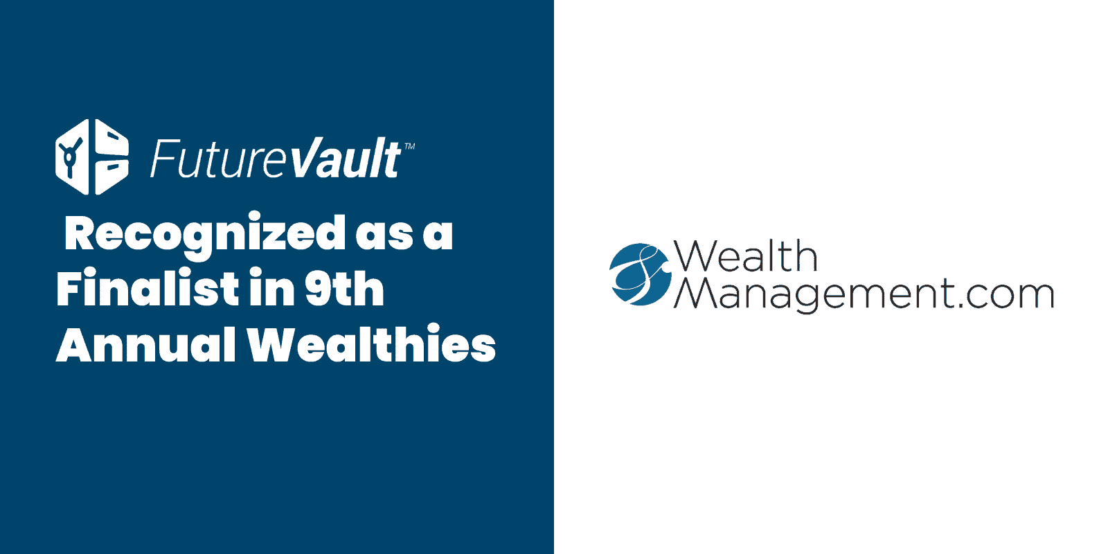 9th Annual Wealthies - FutureVault Recognized as a Finalist for Second Year in a Row