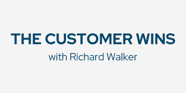 The Customer Wins with Richard Walker
