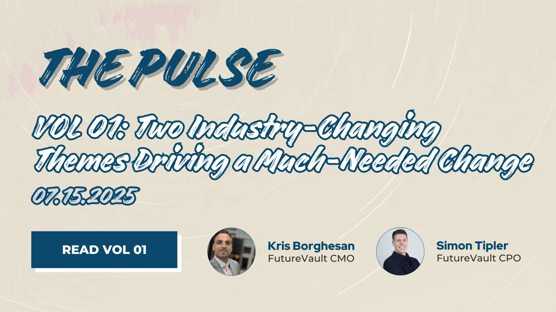 The Pulse - VOL 01 - Two Industry-Changing Themes - FutureVault