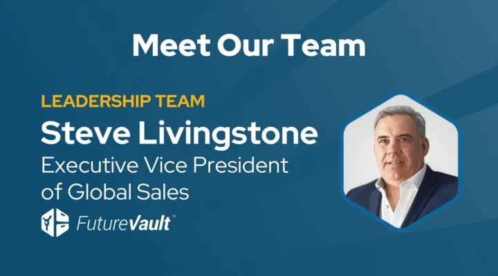 FutureVault Executive Leadership Team - Steve Livingstone - EVP of Global Sales