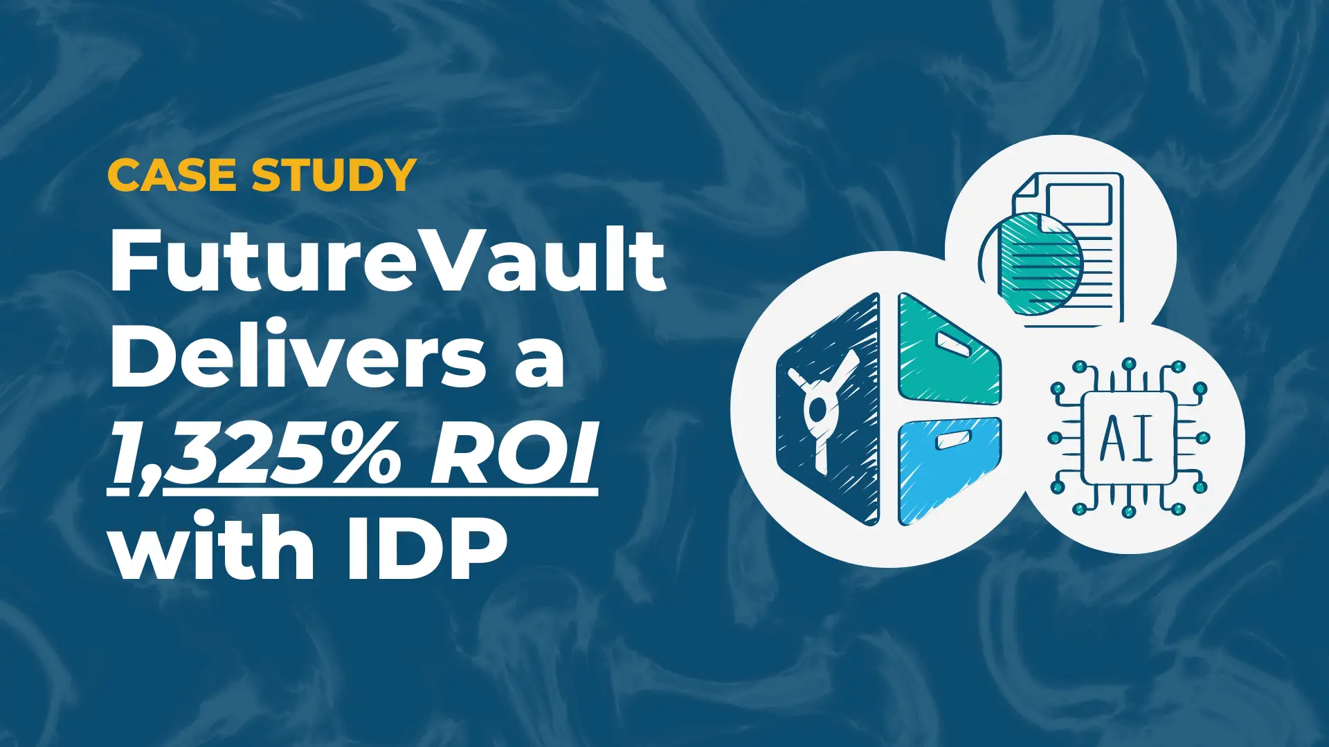 FutureVault Case Study - FutureVault Delivers a 1325% ROI with Intelligent Document Processing Engine