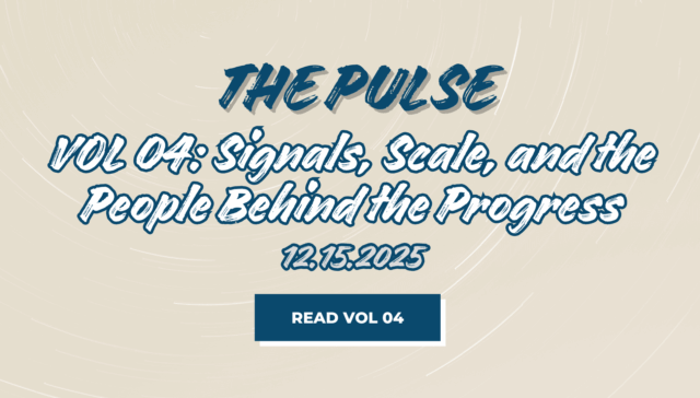 The Pulse VOL 04 - Signals, Scale, and the People Behind it all - FutureVault