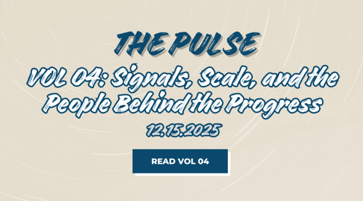 The Pulse VOL 04 - Signals, Scale, and the People Behind it all - FutureVault