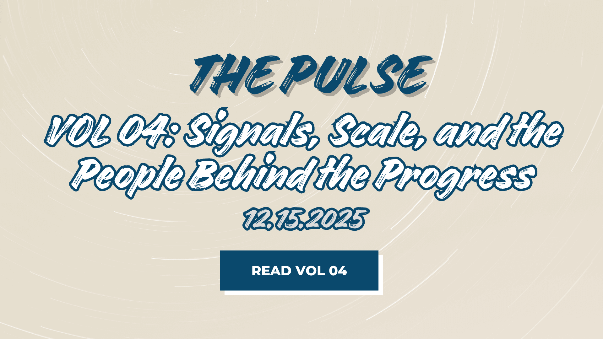 The Pulse VOL 04 - Signals, Scale, and the People Behind it all - FutureVault
