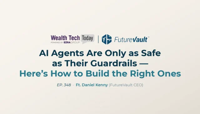 FutureVault CEO Daniel Kenny on the WealthTech Today Podcast with Craig Iskowitz - AI Digital Vaults