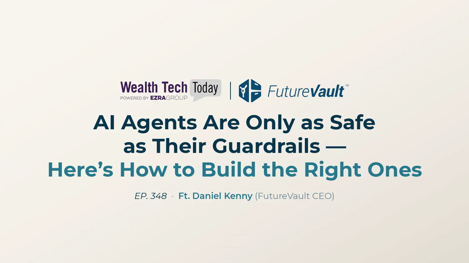 FutureVault CEO Daniel Kenny on the WealthTech Today Podcast with Craig Iskowitz - AI Digital Vaults